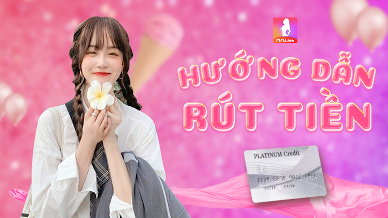 hướng dẫn rút tiền từ MMlive