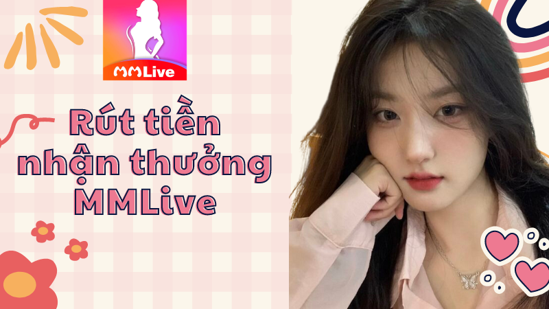 rút tiền tại app MMLive