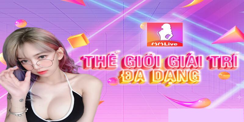 Ứng dụng MMlive uy tín
