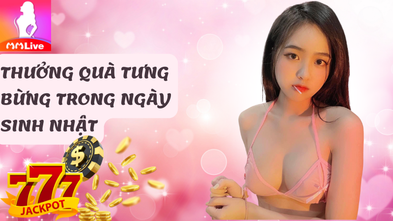 Thưởng quà tưng bừng