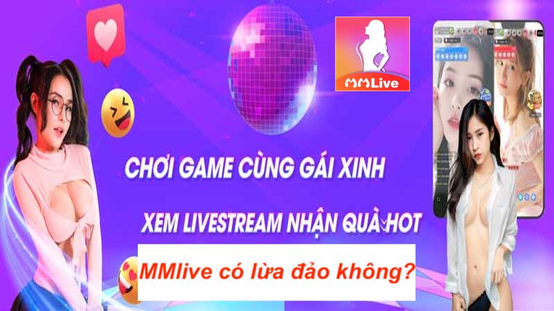 app MMlive lừa đảo