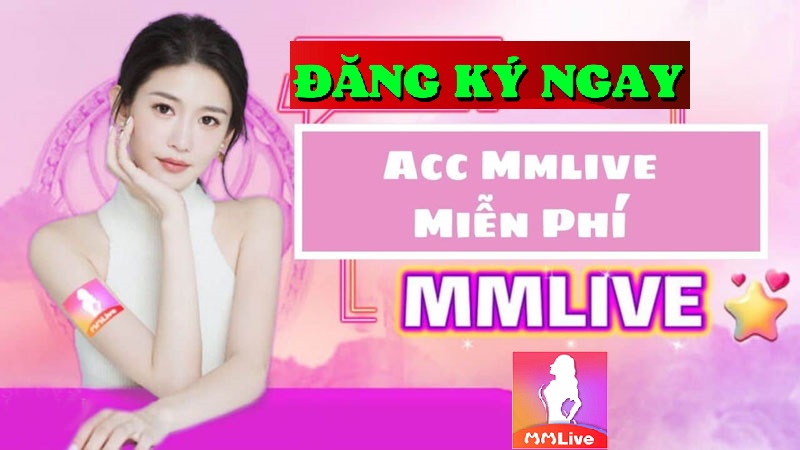đăng ký mmlive