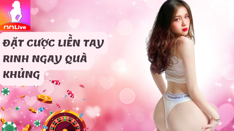 Đặt cược liền tay rinh ngay quà khủng