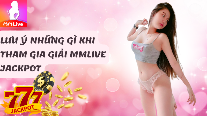 tham gia Giải MMlive Jackpot