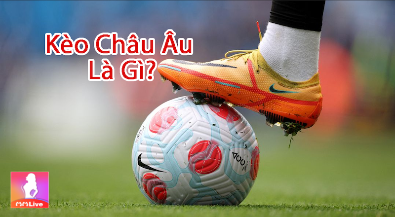 Kèo Châu Âu