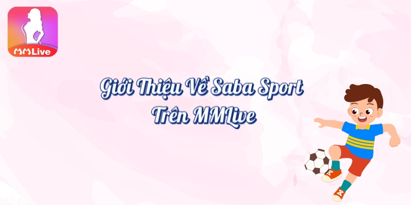 Giới thiệu về Saba Sport trên MMlive