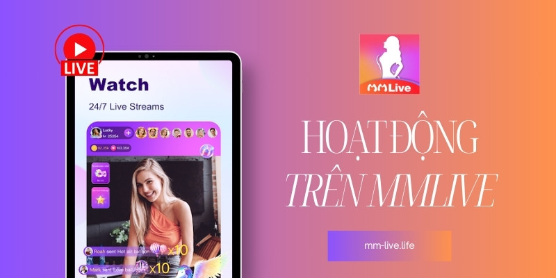 Tham Gia MMlive – Bắt Đầu Hành Trình Giải Trí Trực Tuyến Đầy Hứng Khởi