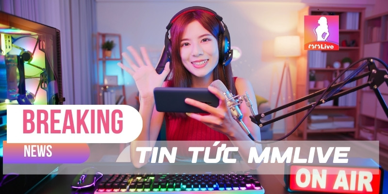 MMlive Tin Tức Mới: Cập Nhật Những Thay Đổi Hấp Dẫn Trên Nền Tảng